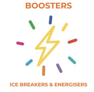 BOOSTERS. Ice Breakers and Energisers. My Coaching Toolkit