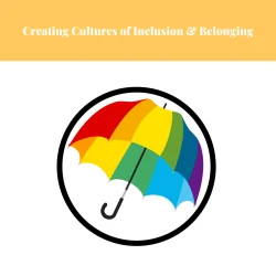Creating Cultures of Inclusion & Belonging training. My Coaching Toolkit